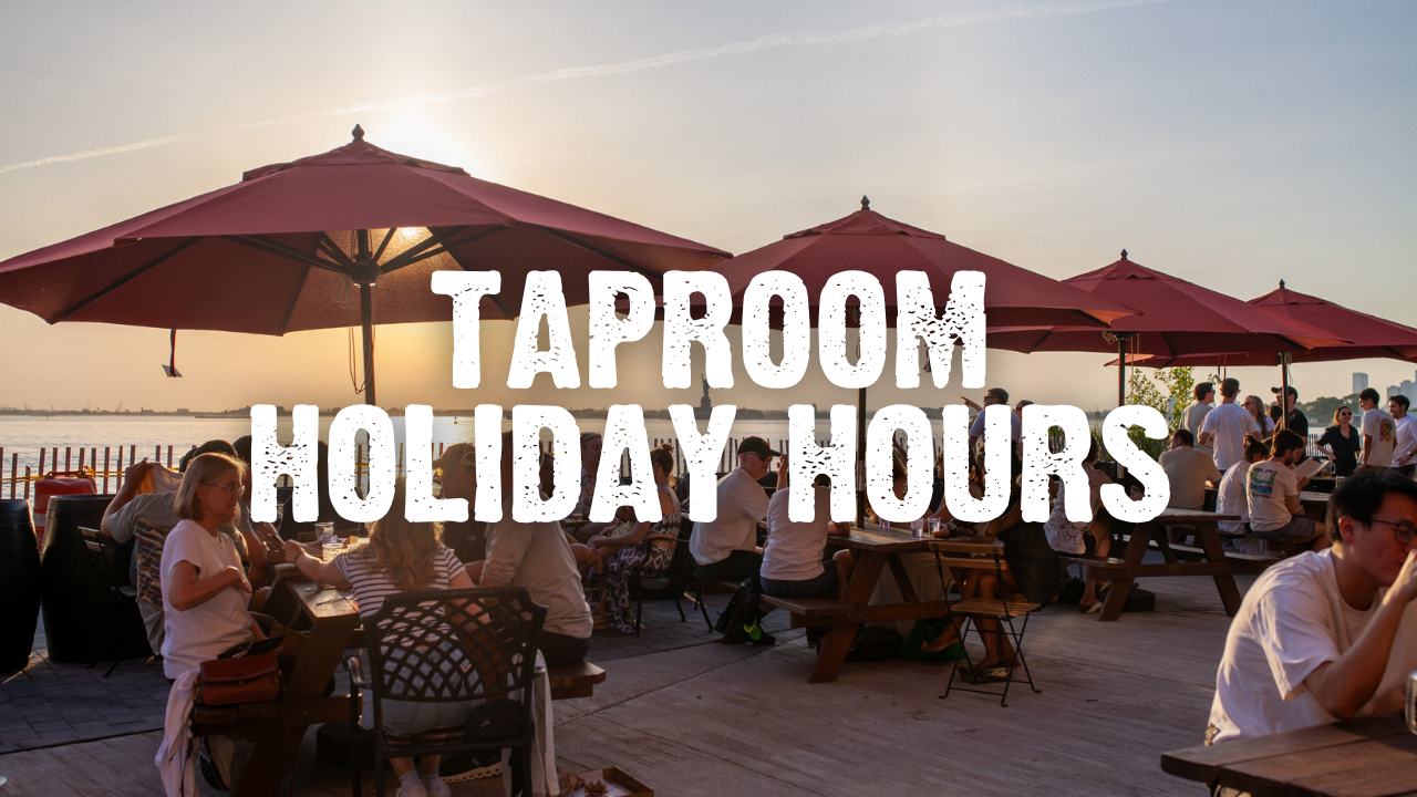 Taproom Holiday Hours with outdoor view of taproom and people sitting on the patio with a view of the Statue of Liberty