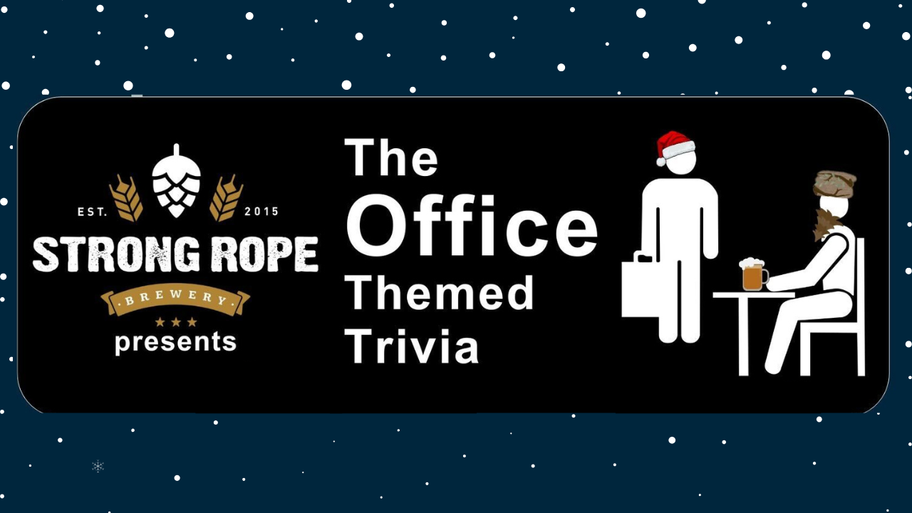 Strong Rope Brewery presents The Office Themed Trivia with two icons of office workers, one holding a briefcase with a Santa hat, the other sitting at a desk with a beer in a Belsnickel costume