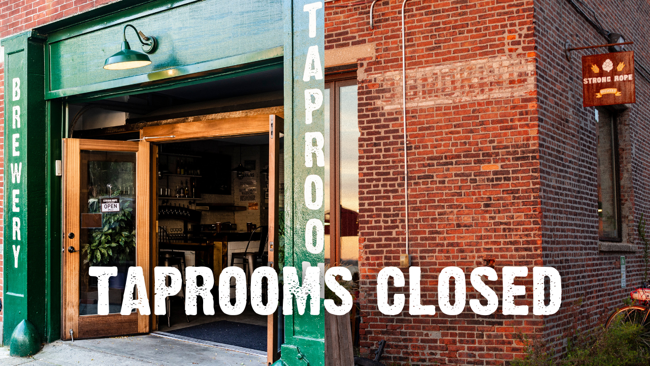Taprooms Closed