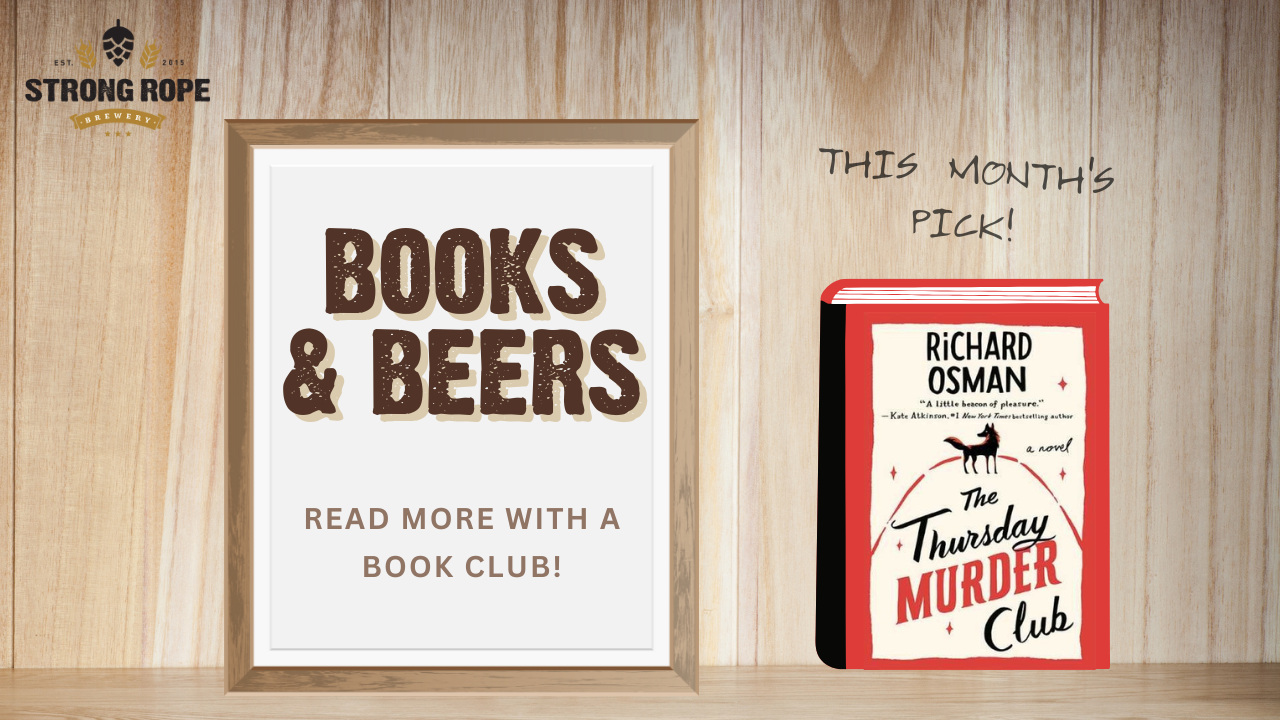 Books & Beers Read More with a Book Club! This Month's Pick The Thursday Murder Club by Richard Osman