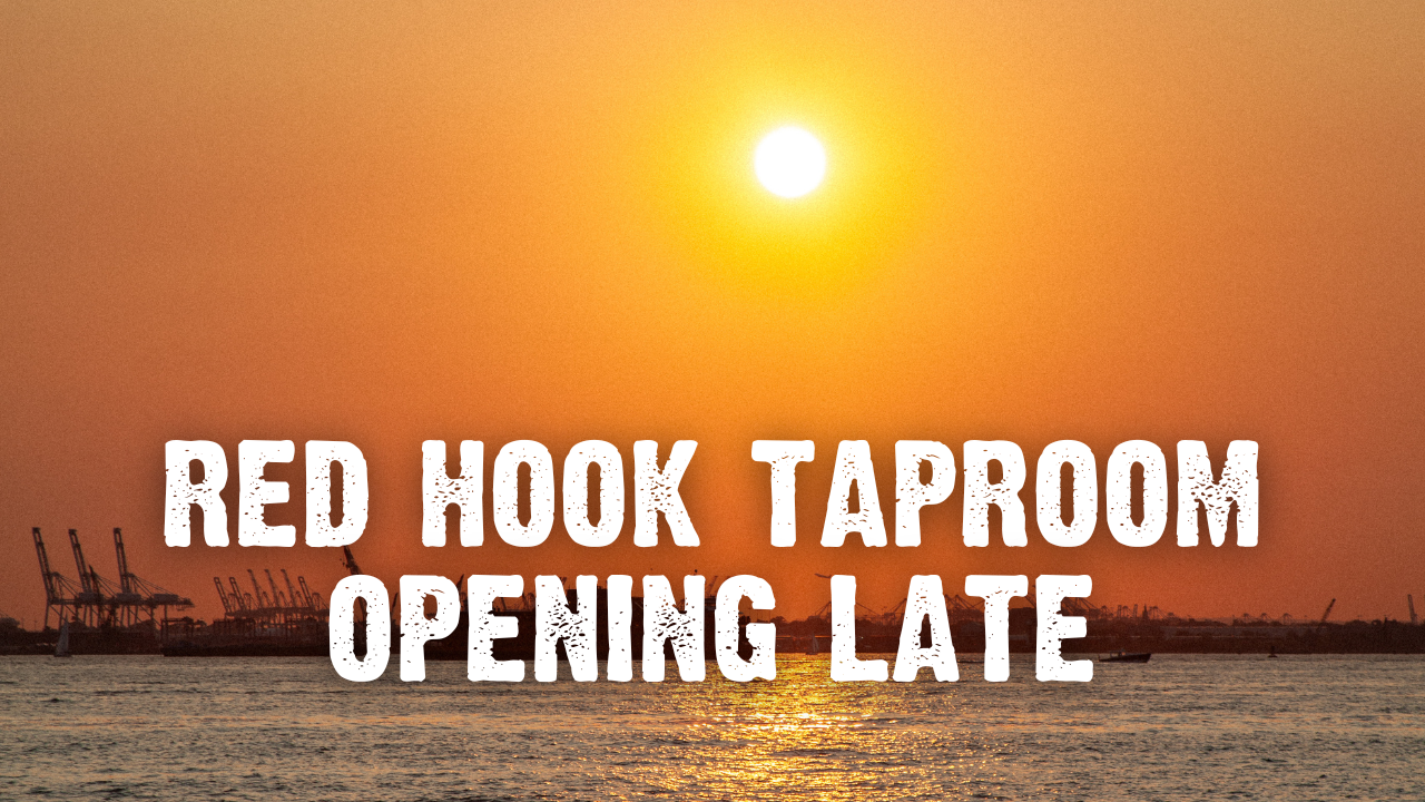 Red Hook: Opening Late