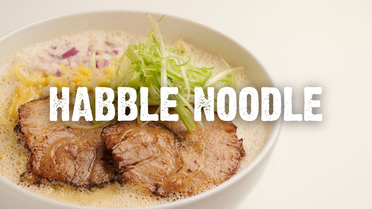 Habble Noodle with a bowl of meat ramen