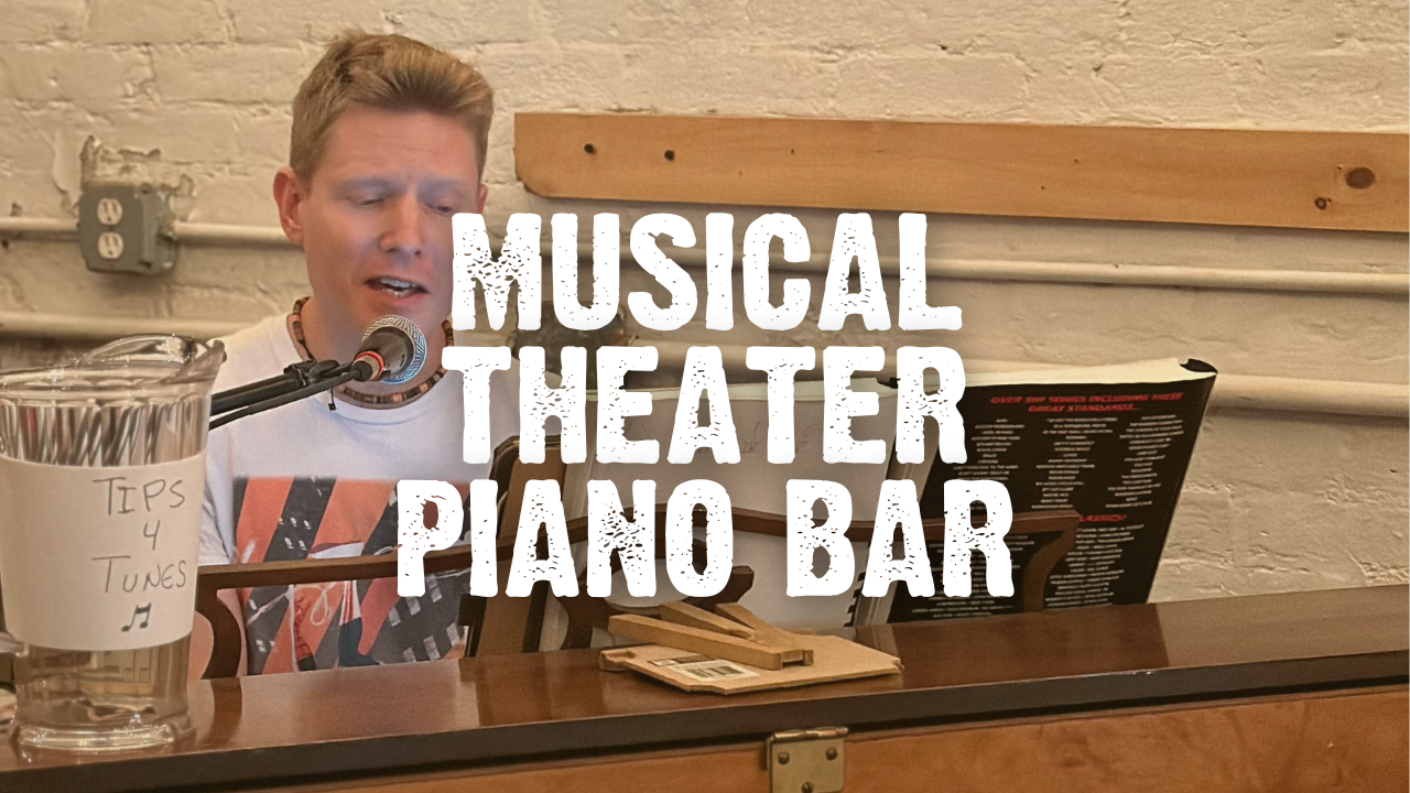 Musical Theater Piano Bar with person playing the piano and singing into a microphone. On the piano, a pitcher with the words "Tips 4 Tunes"