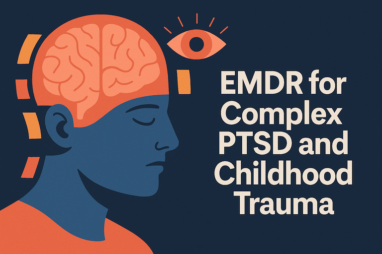 EMDR for Complex PTSD and Childhood Trauma