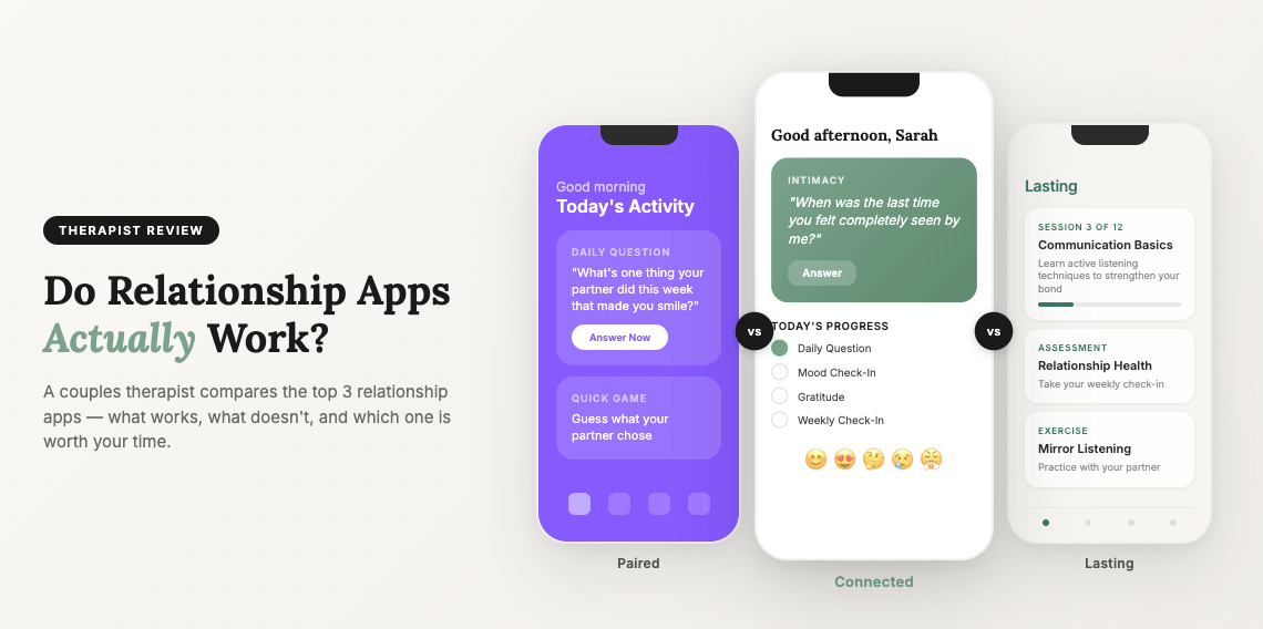 Do Relationship Apps Actually Work? A couples therapist compares Paired, Connected, and Lasting — side-by-side app screenshots showing daily questions, mood check-ins, and relationship exercises