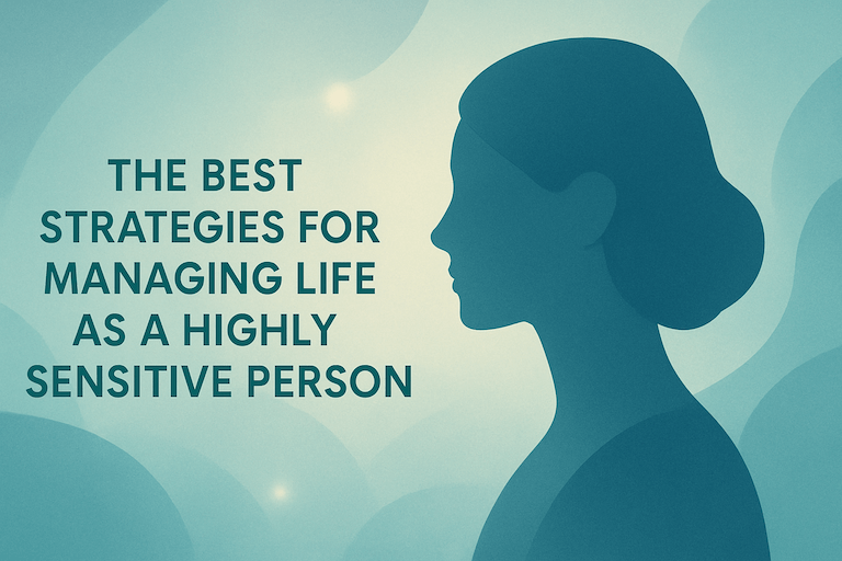 Best Strategies for Thriving as a Highly Sensitive Person — South ...