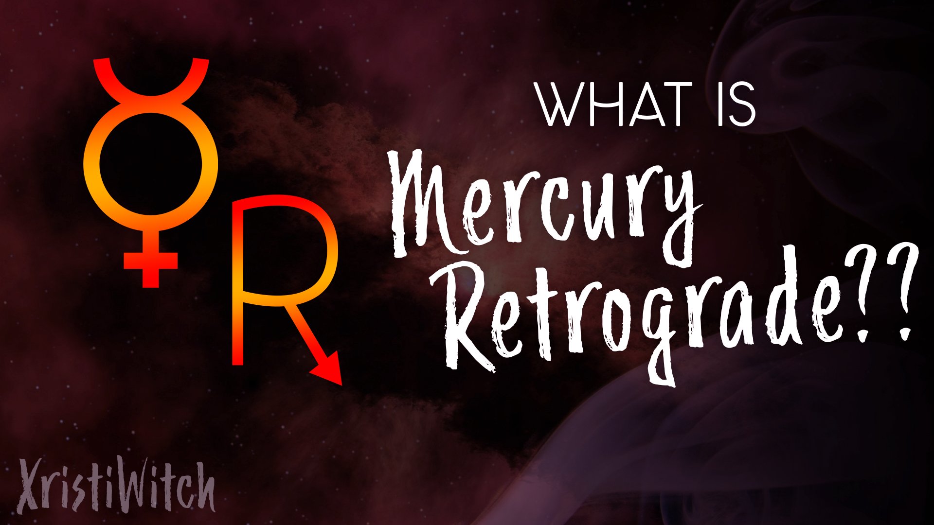 What is Mercury Retrograde?? — Xristi Witch