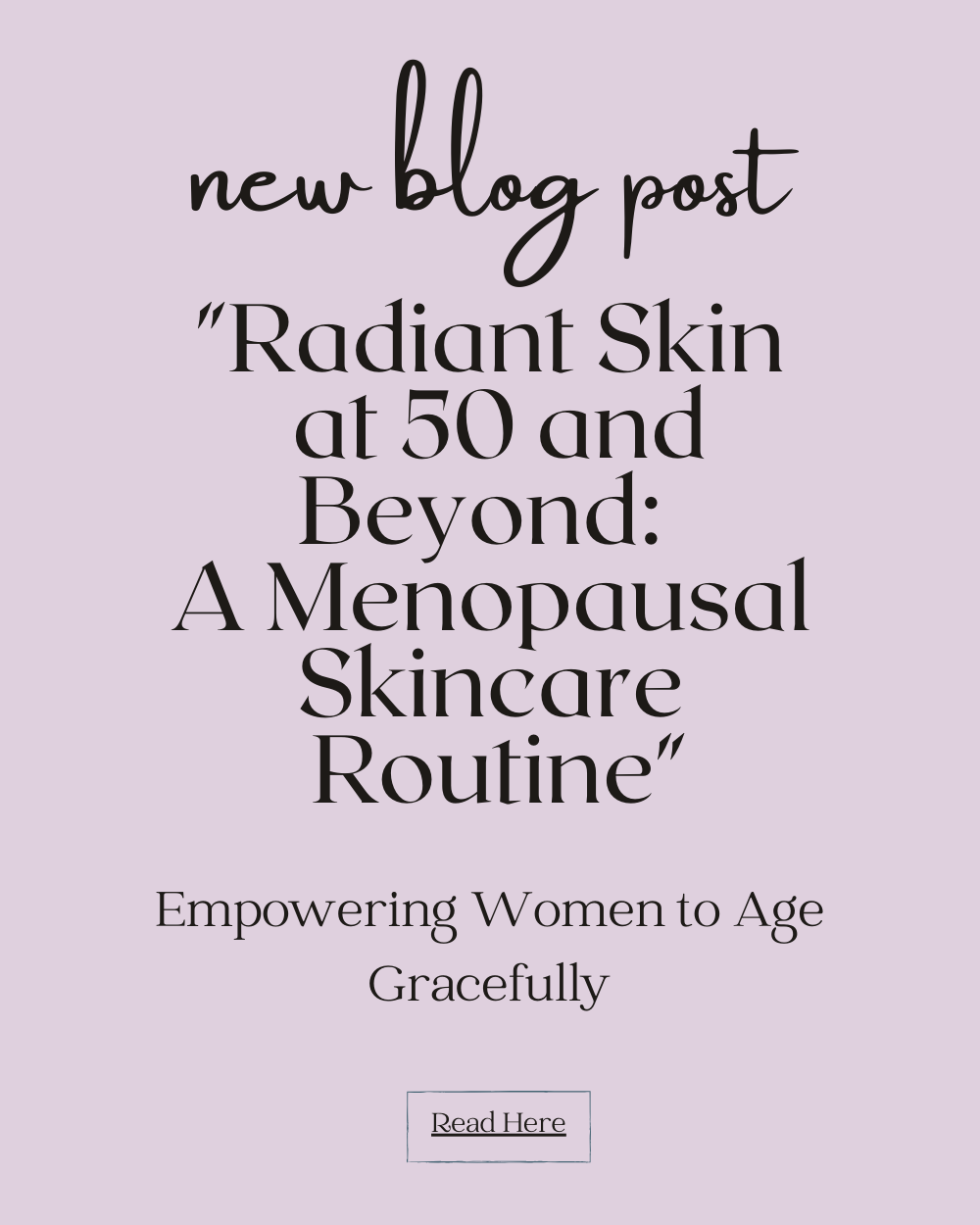 “Radiant Skin at 50 and Beyond: A Menopausal Skincare Routine"
