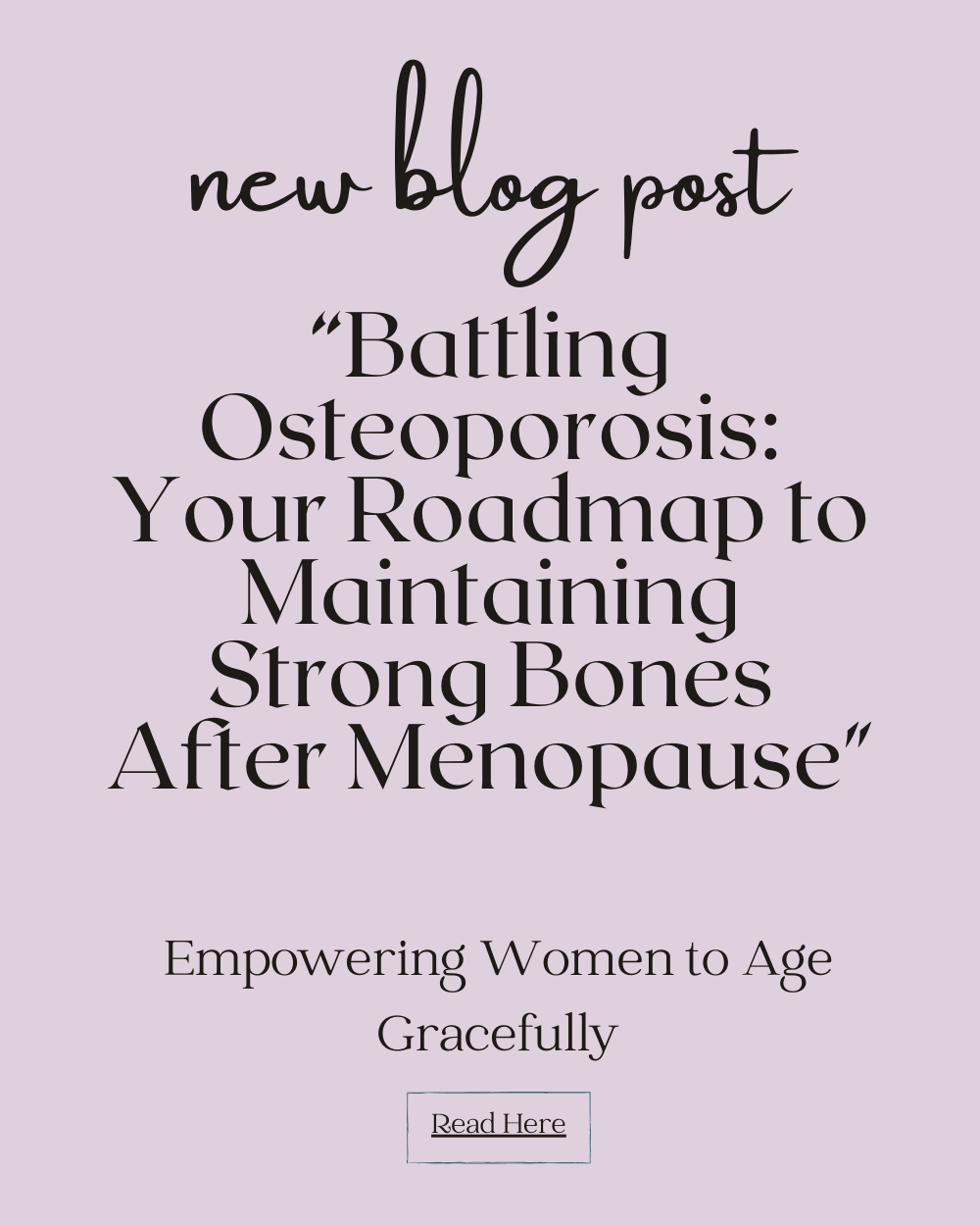 “Battling Osteoporosis: Your Roadmap to Maintaining Strong Bones After Menopause"