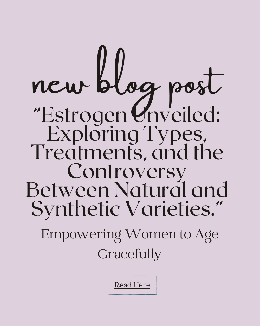 "Estrogen Unveiled: Exploring Types, Treatments, and the Controversy Between Natural and Synthetic Varieties.”