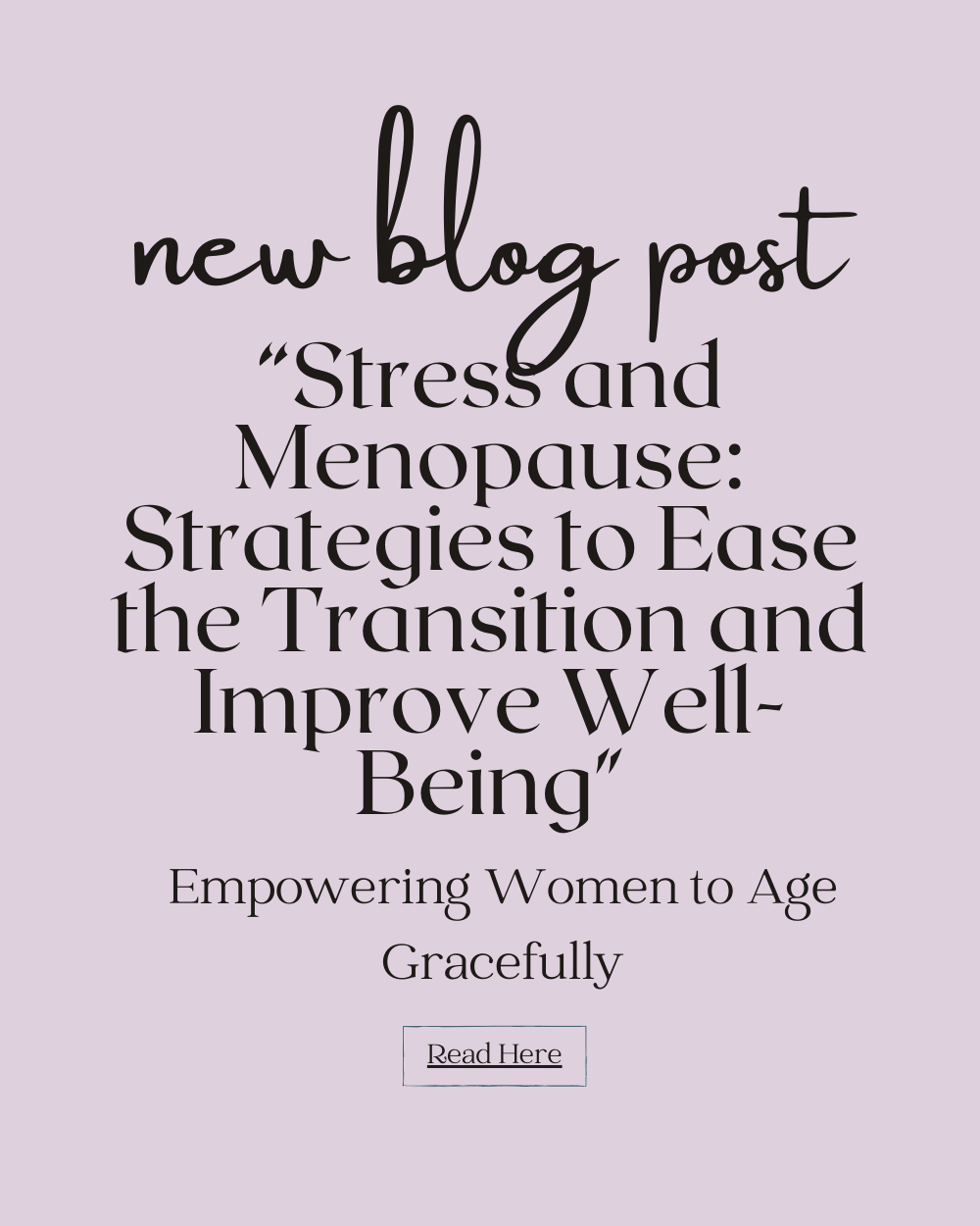 “Stress and Menopause: Strategies to Ease the Transition and Improve Well-Being"