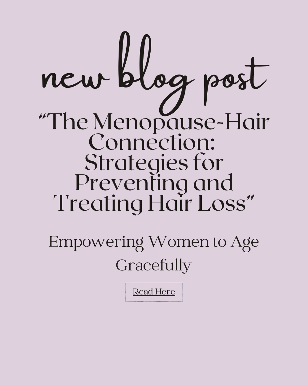 “The Menopause-Hair Connection: Strategies for Preventing and Treating Hair Loss”