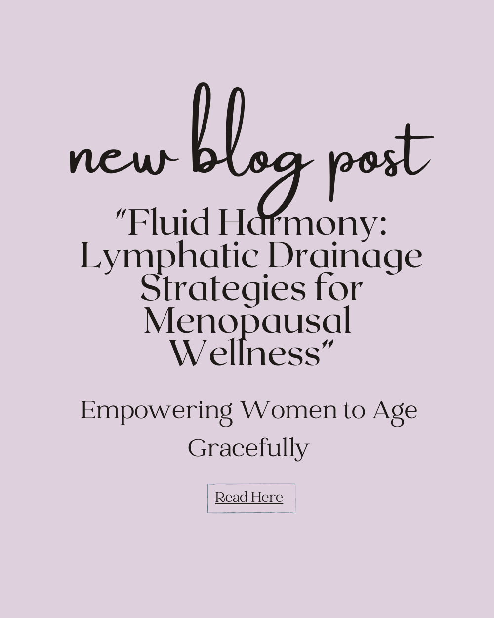 "Fluid Harmony: Lymphatic Drainage Strategies for Menopausal Wellness”