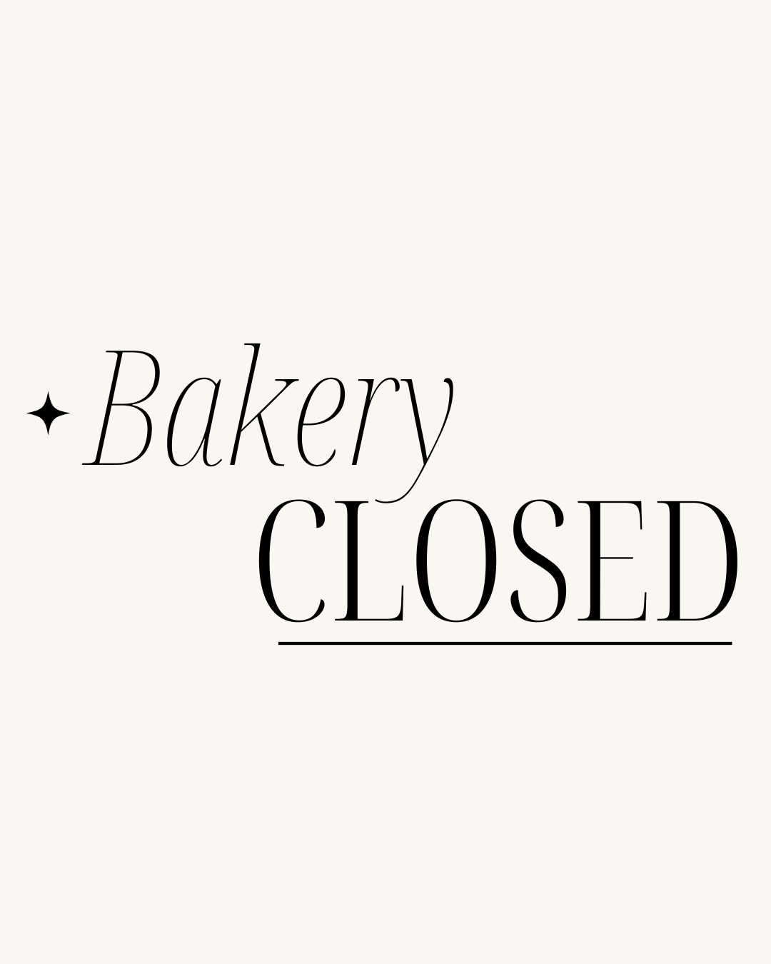 April 1st-9th (BAKERY CLOSED)