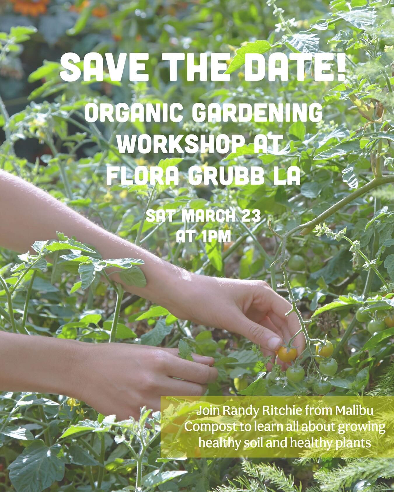 Kick off your spring gardening season with a fun workshop at Flora Grubb in Marina del Rey! Randy Ritchie, founder of @malibucompost, will be teaching you all about how to cultivate healthy soil and healthy plants using organic supplies and technique