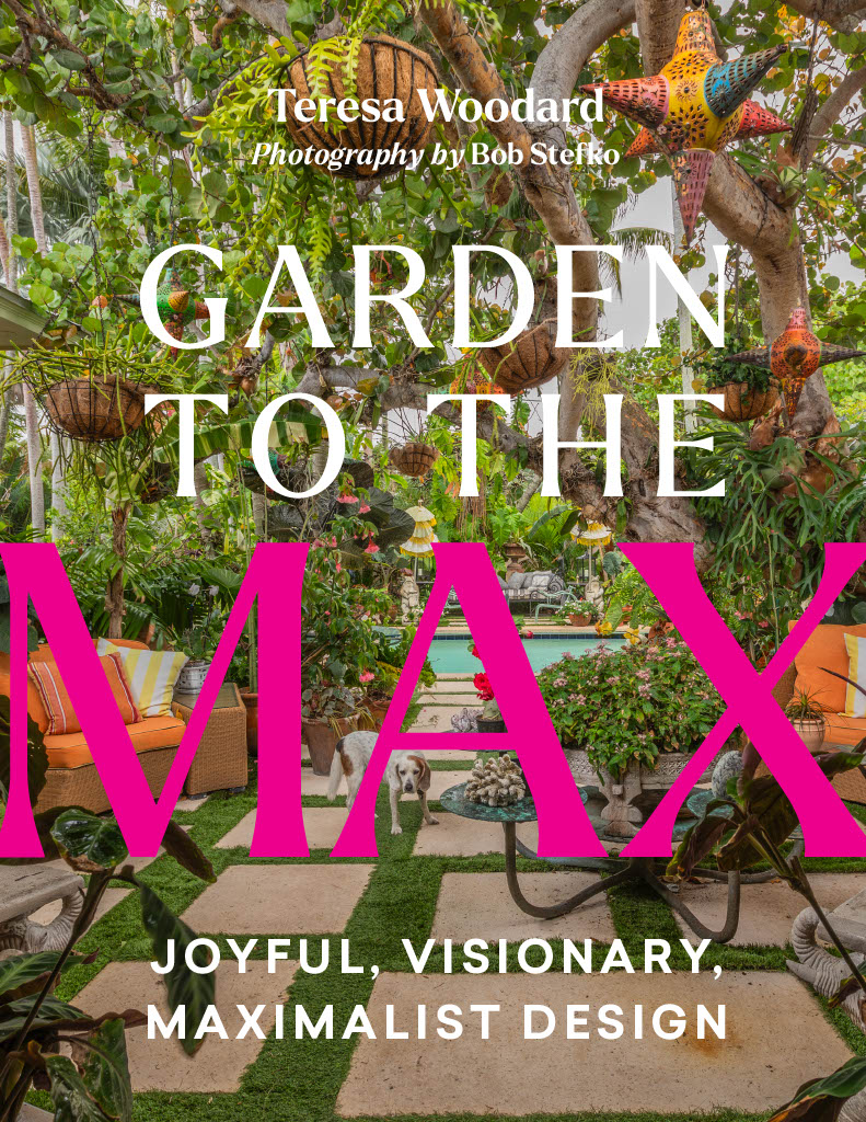 Book cover for 'Garden to the Max' by Teresa Woodard featuring lush garden with hanging planters, colorful decorations, outdoor seating, and a dog.