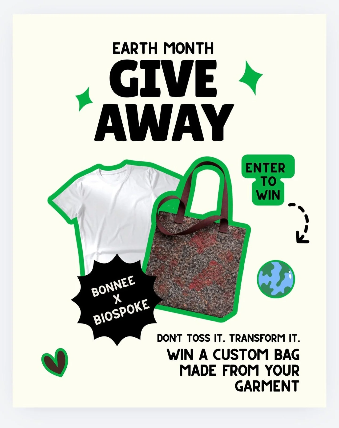 🌍 EARTH MONTH GIVEAWAY 🌍

BONNEE x Biospoke

We&rsquo;ve teamed up to celebrate Earth Month by giving you the chance to win a one-of-a-kind custom bag made from your own garment.&nbsp;

BIOSPOKE transforms natural textiles into beautifully crafted,