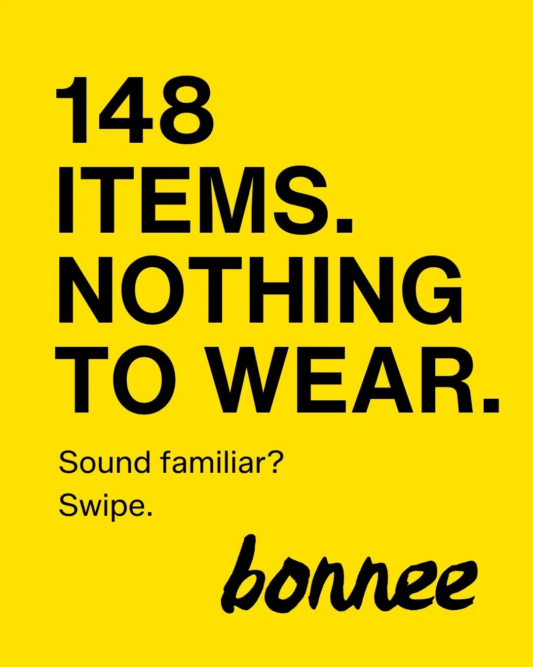 If you&rsquo;ve ever stood in front of a full closet and felt like you had nothing to wear, this one&rsquo;s for you. 

You&rsquo;re not alone. The average woman owns 148 pieces of clothing and wears only 20% of them regularly. That&rsquo;s not a you