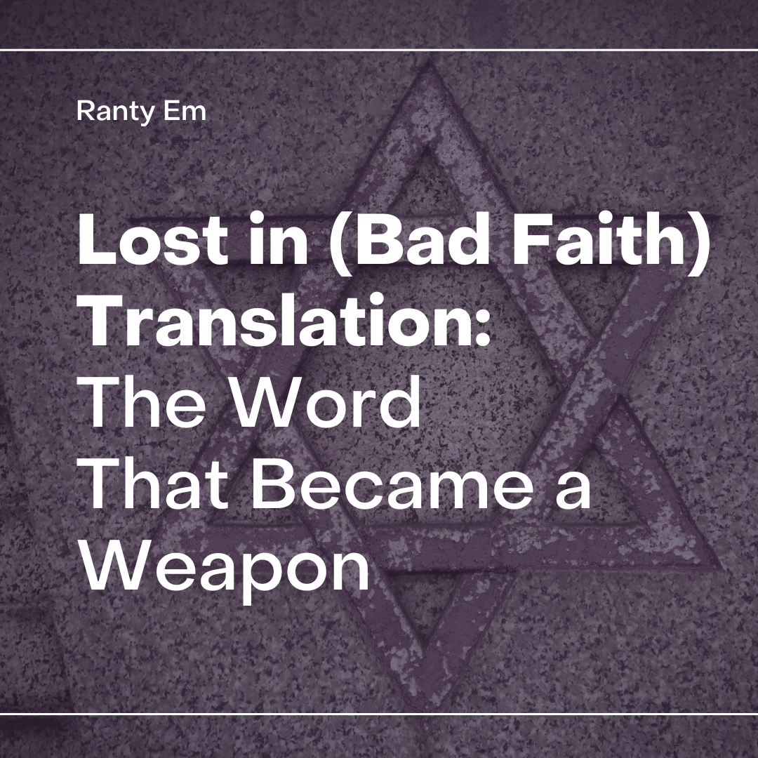 Lost in (Bad Faith) Translation: The Word That Became a Weapon