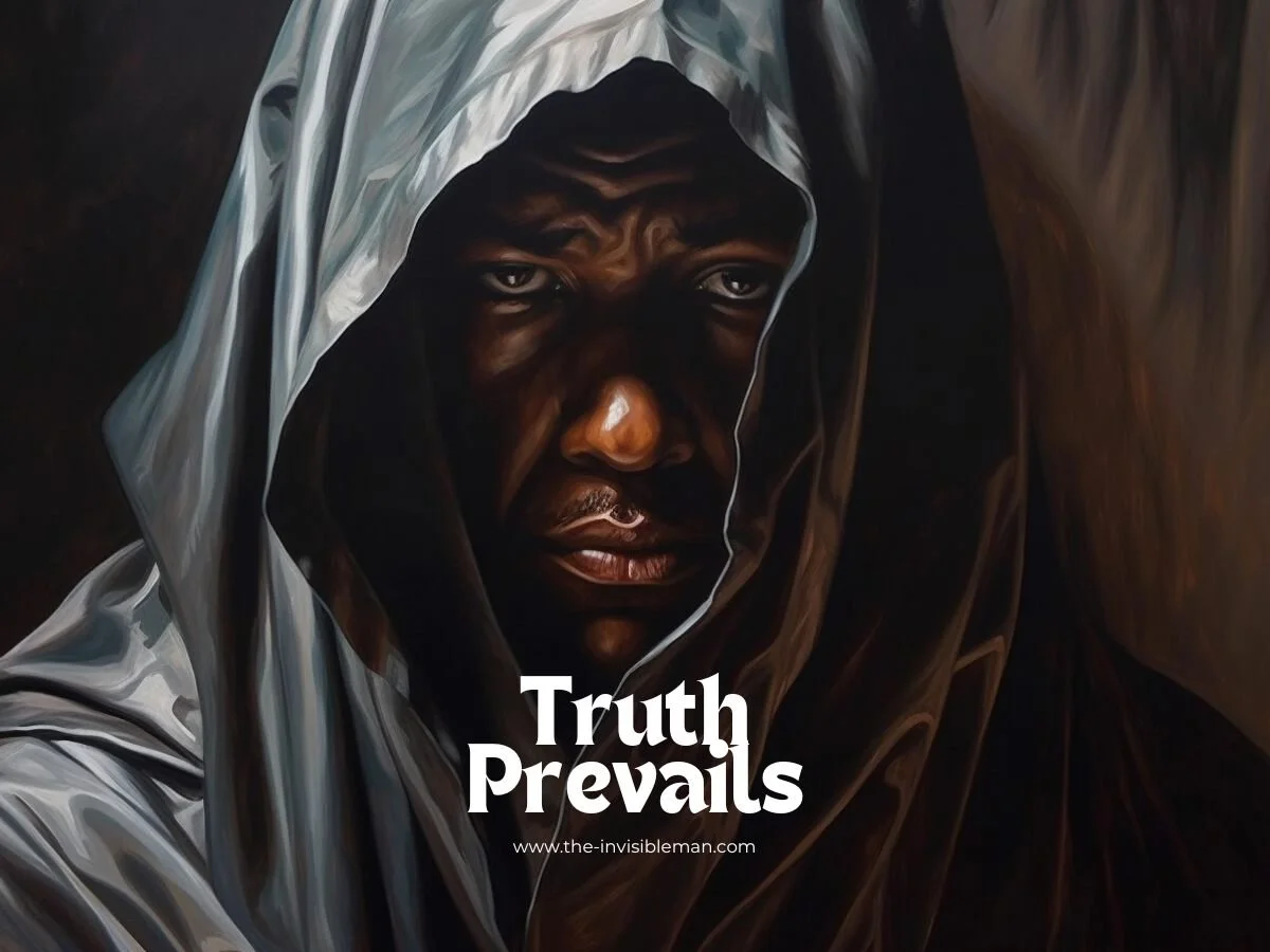 The Truth Will Prevail, One Way Or Another — The Invisible Man