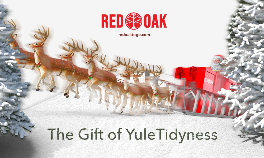 The Gift of YuleTidyness — Red Oak Disposal Services
