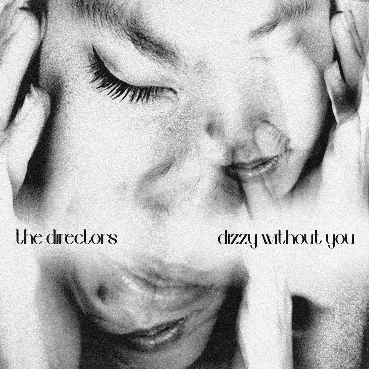 Directors Dizzy Without You.jpeg