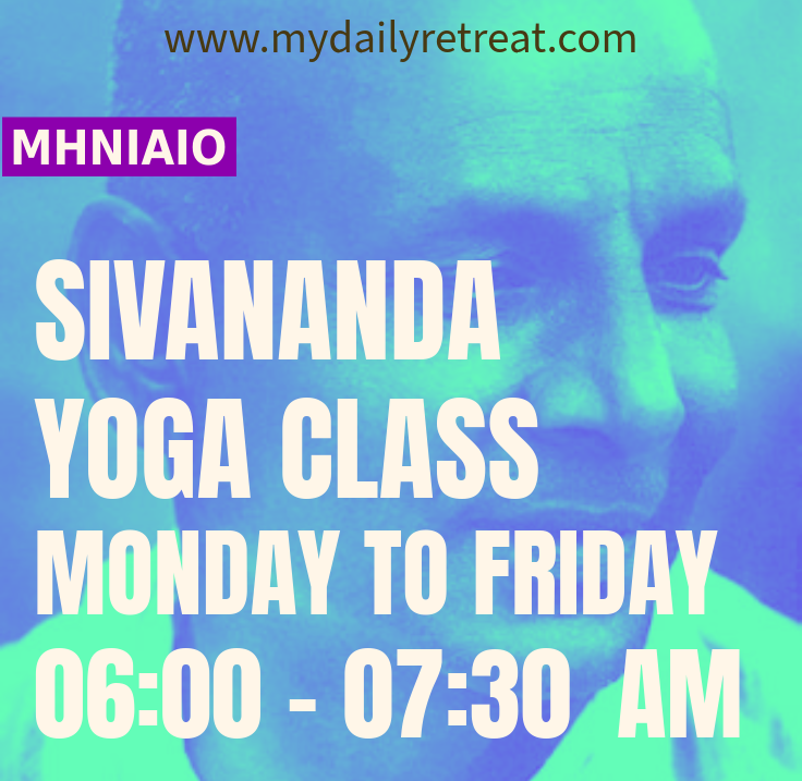 Sivananda Yoga Class - Δευτέρα εως Παρασκευή 06:00 - 07:30 πμ -  Πρόγραμμα Μαϊου (Οι εγγραφές θα ανοίξουν τέλος Απριλίου)