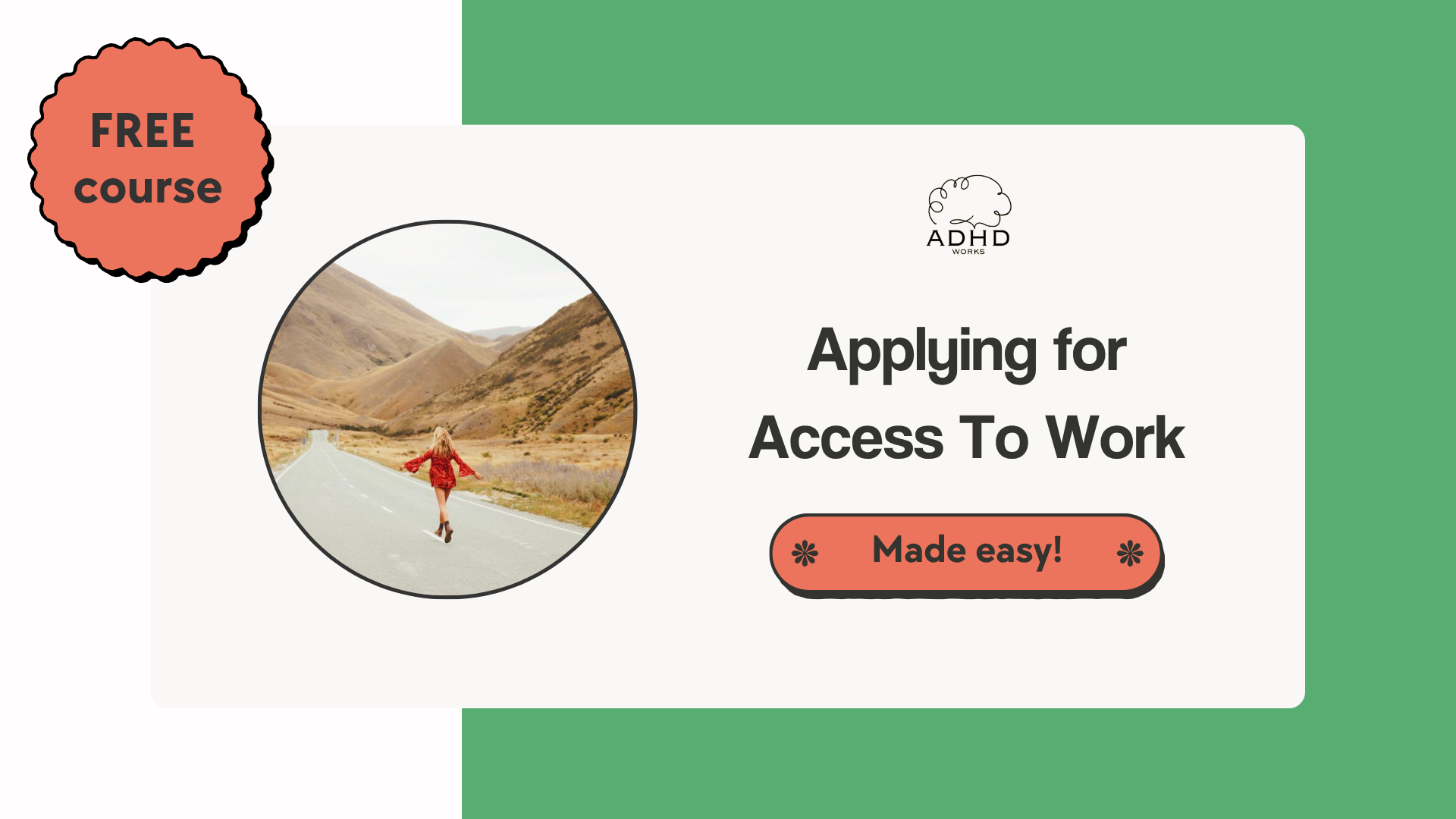 A digital graphic promoting a free course on applying for access to work, with a scenic photo of a woman running on a mountain road in a circular frame, a red badge indicating "FREE course!", and a button labeled "MADE EASY" on a white and green background.
