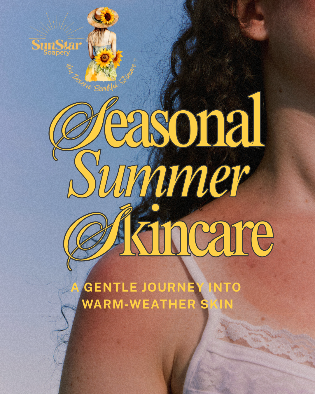 ☀️ Seasonal Summer Skincare: A Gentle Journey Into Warm‑Weather Skin
