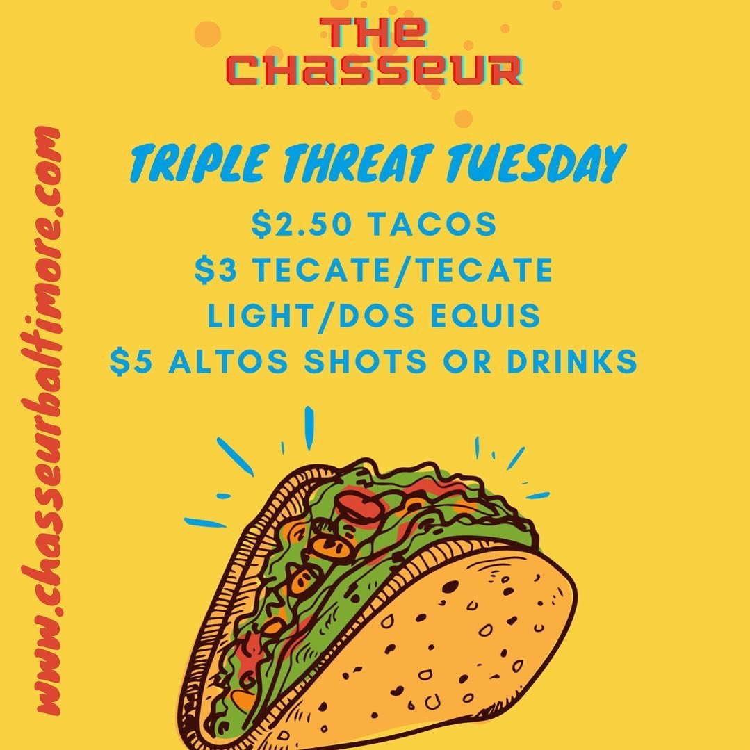 Triple Threat Tuesday at Chasseur! Open at 4pm, $2.5 tacos, $3 Tecate &amp; Tecate Light, $5 Altos Tequila/margaritas plus $6 Patron Tequila/margaritas!