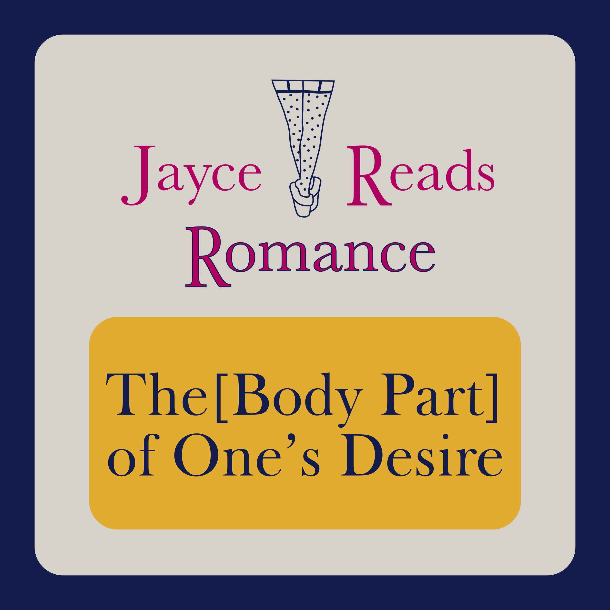 The [Body Part] of One’s Desire