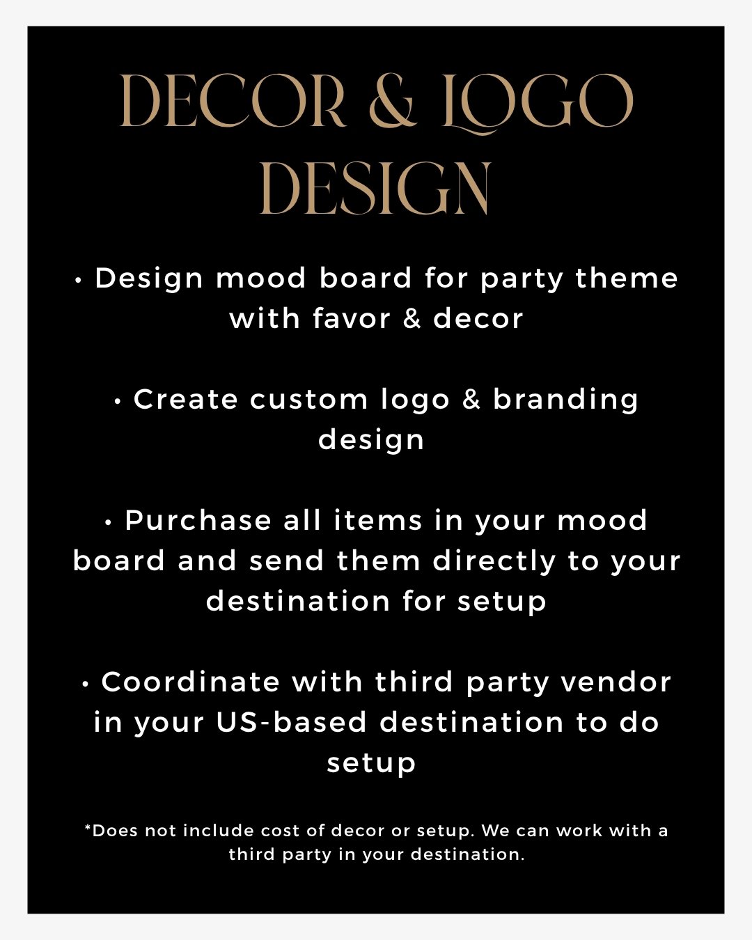 Decor and logo design: party mood board, custom branding, decor purchasing and shipping, and coordination with a setup vendor at a US destination. Decor and setup costs are separate.