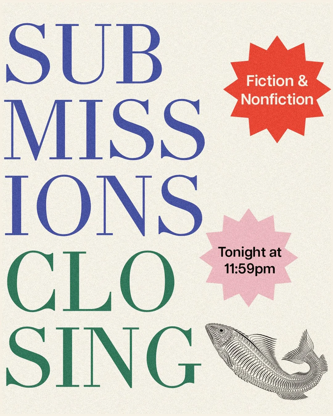 Submissions for Fiction &amp; Nonfiction close TONIGHT at midnight. Link to submit in our bio.