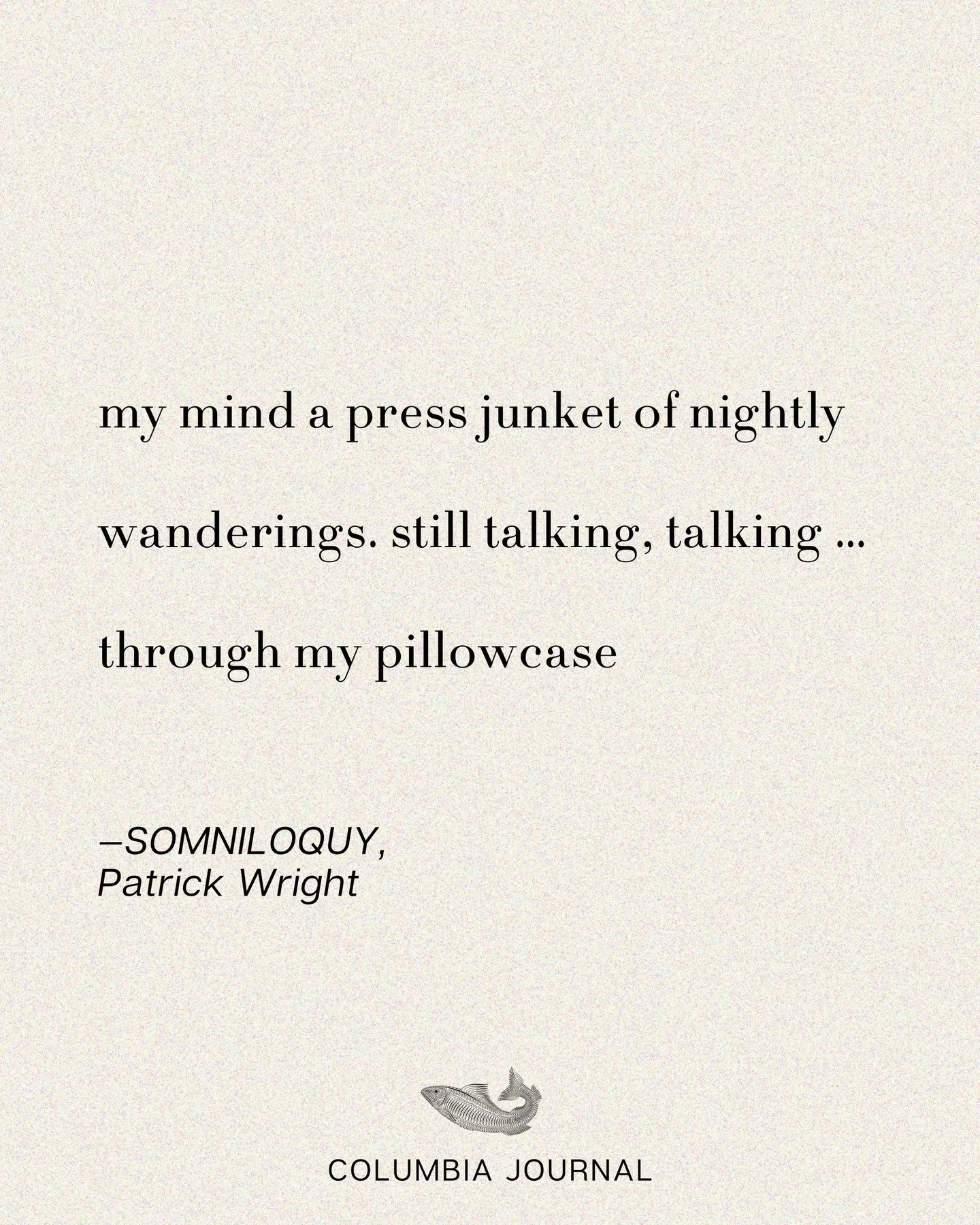 SOMNILOQUY by Patrick Wright is now live on our website. Read the whole work in our Poetry Column. Link in bio.