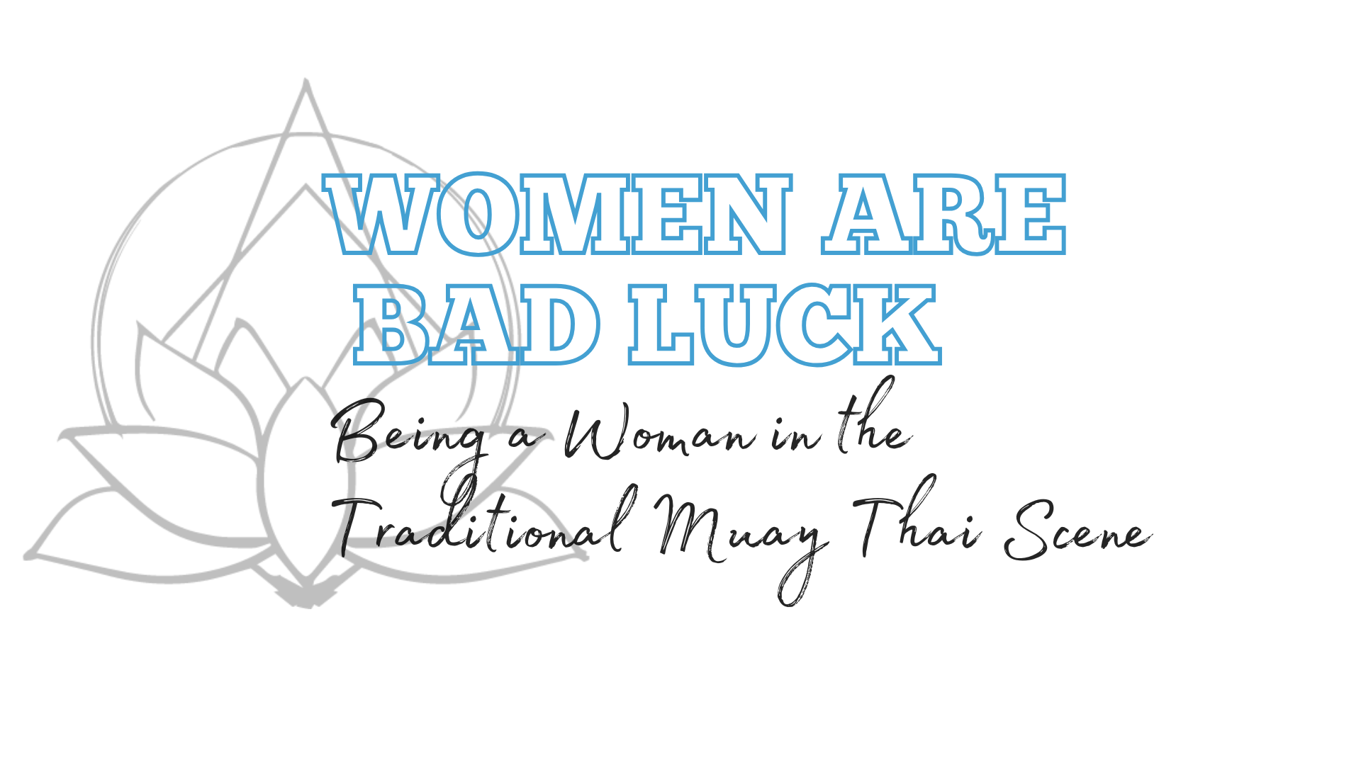 "Women are Bad Luck”