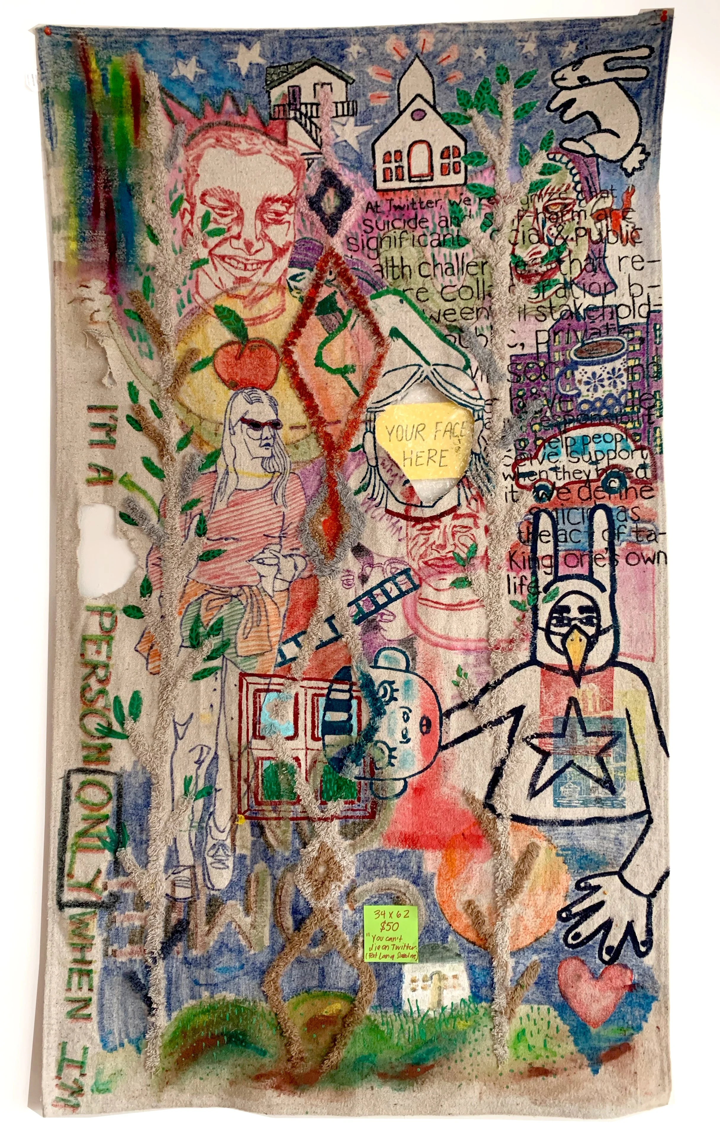 You can’t die on Twitter
34” x 62”
Acrylic, sharpie, gouache, etc