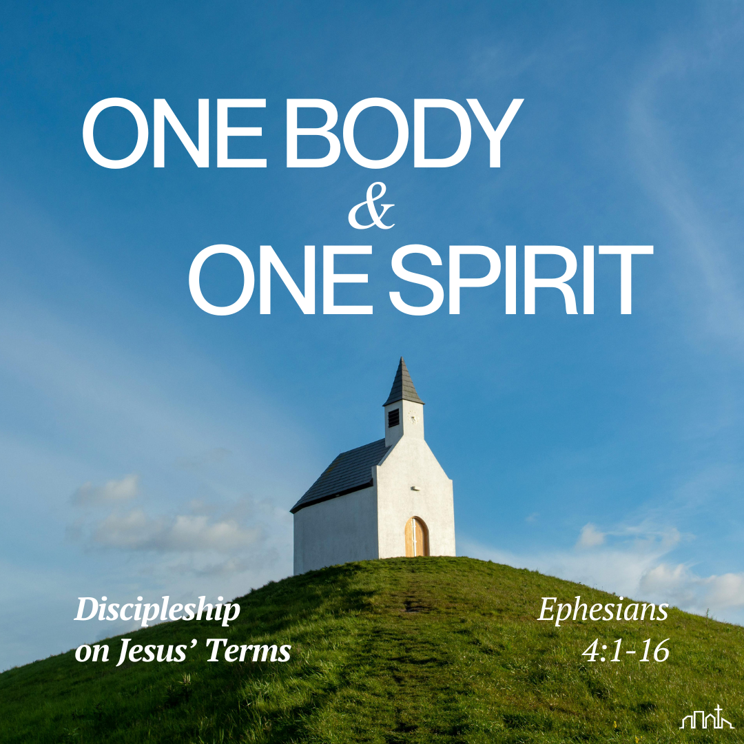 One Body &amp; One Spirit (Ephesians 4:1-16)