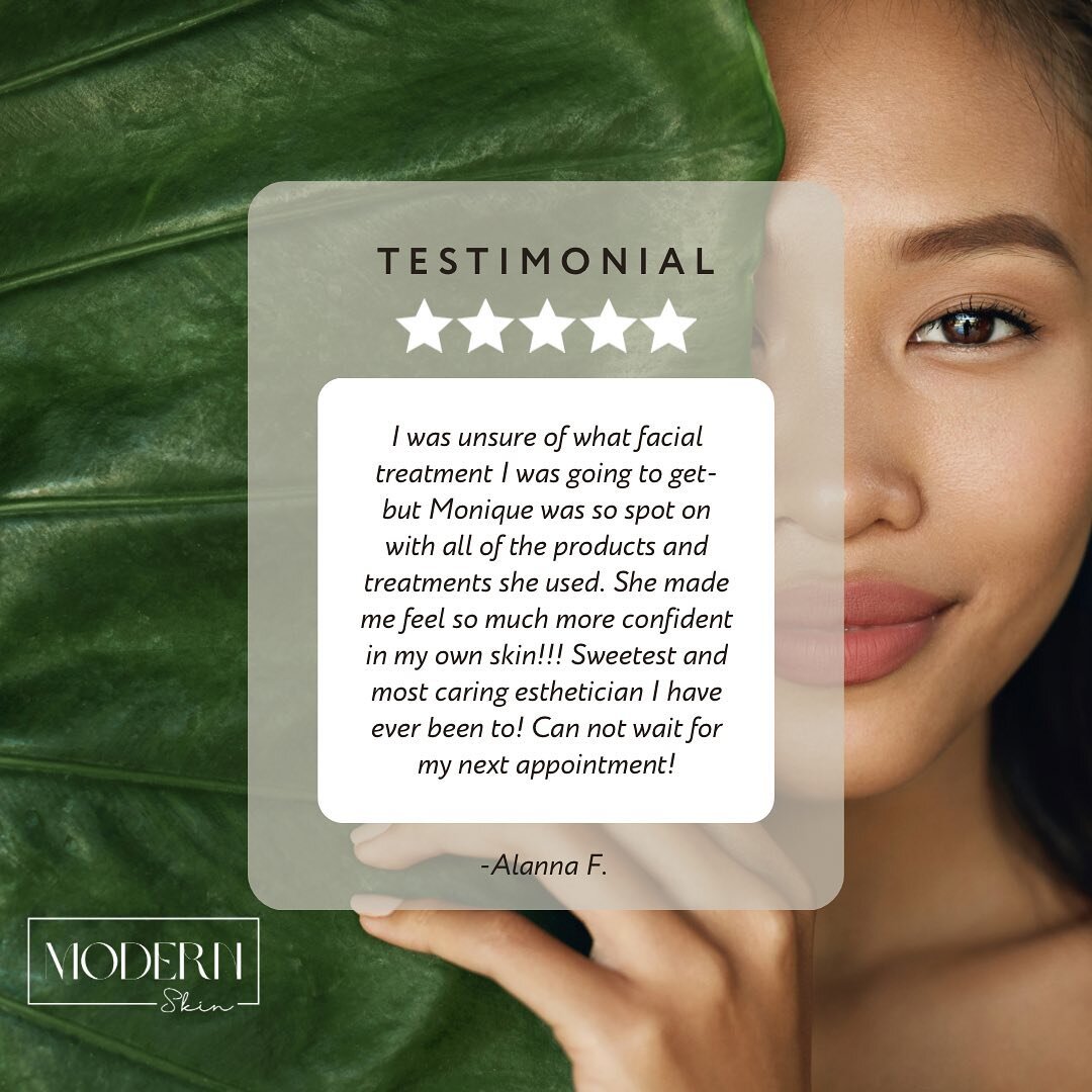 #testimonialtuesday from by beautiful client Alanna 🖤 Thank you for choosing Modern Skin!

&ldquo;I was unsure of what facial treatment I was going to get- but Monique was so spot on with all of the products and treatments she used. She made me feel