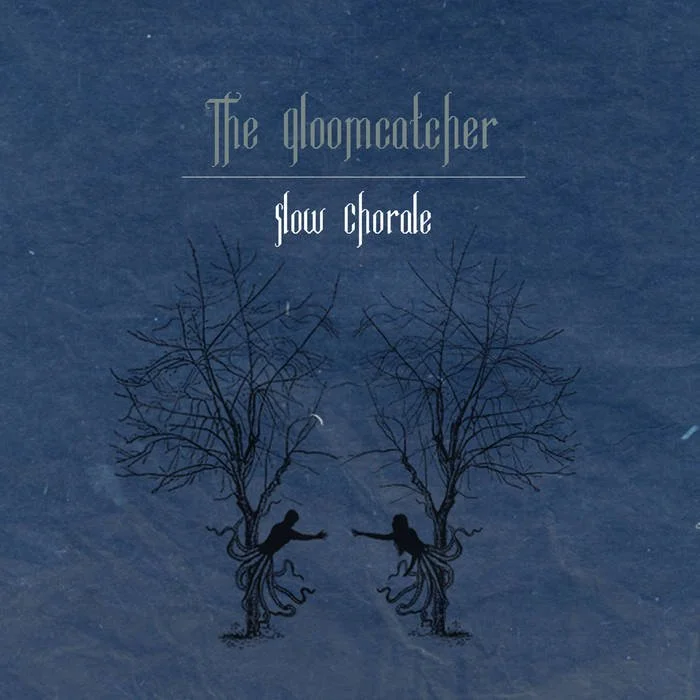 The album cover for Slow Chorale by Gloomcatcher, featuring evocative, minimalist artwork that mirrors the album’s atmospheric, orchestral sound, offering a slow, haunting, and introspective musical journey.