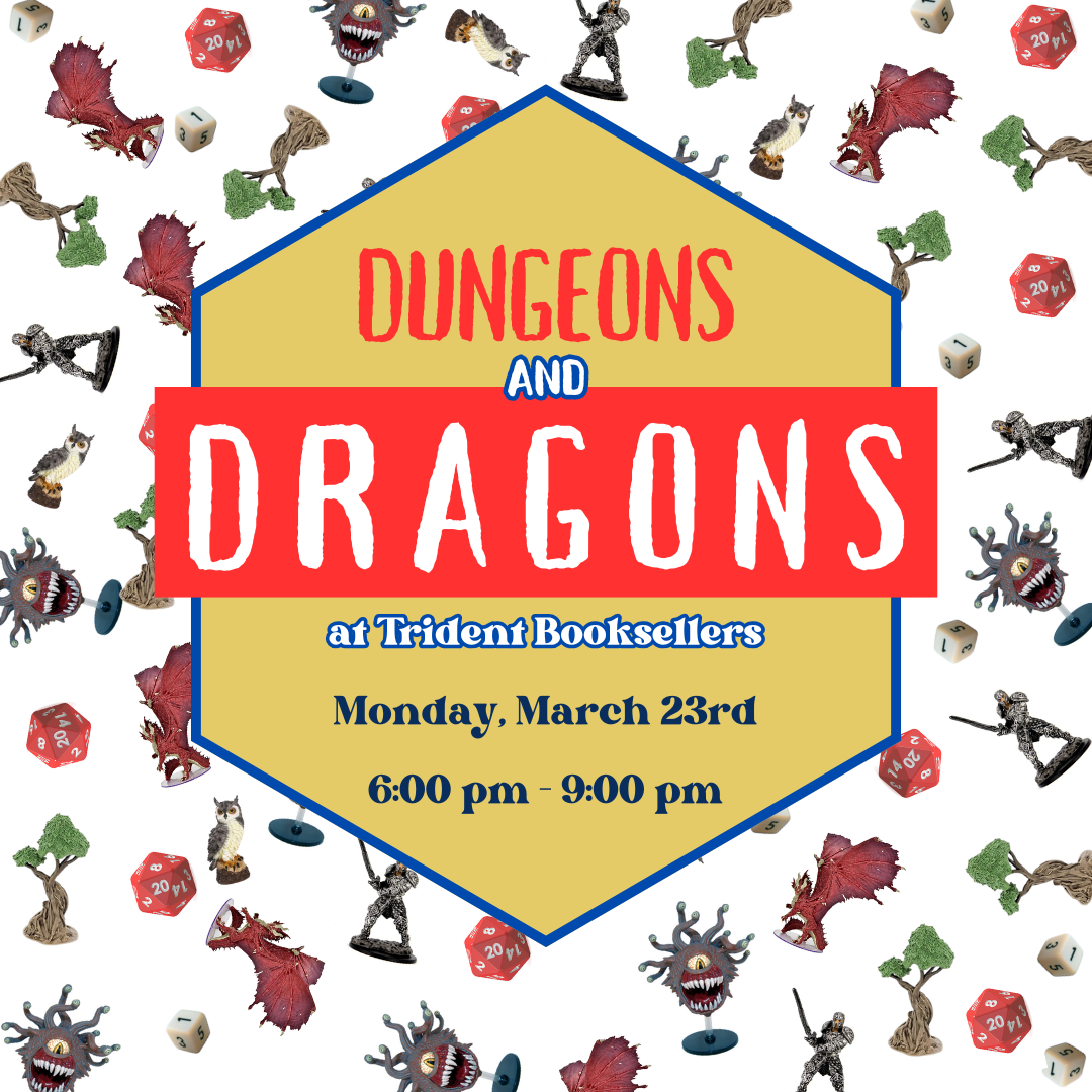 Dungeons and Dragons at Trident Booksellers. Monday, June 30th from 6 pm to 9 pm.