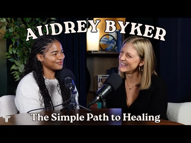 Stop Overcomplicating Your Health: Audrey Byker’s Simple Path to Healing