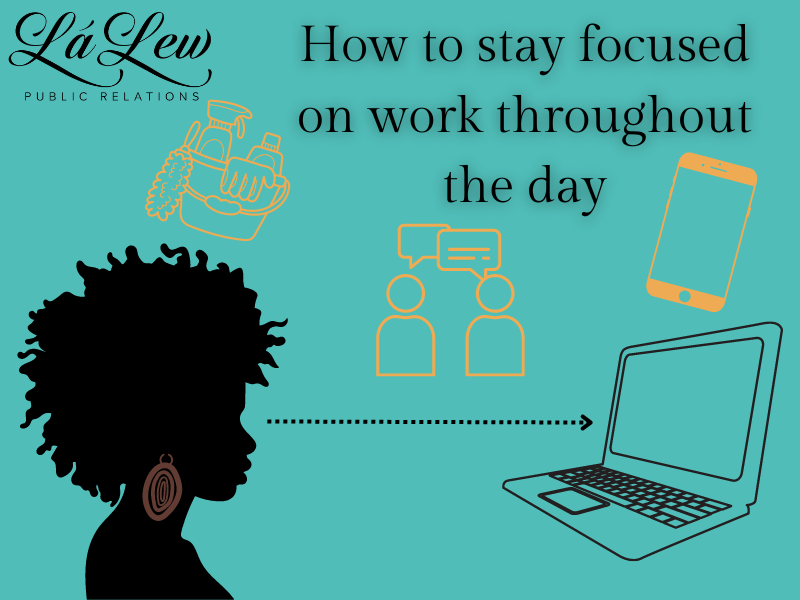 Staying Focused on Work — LáLew Public Relations