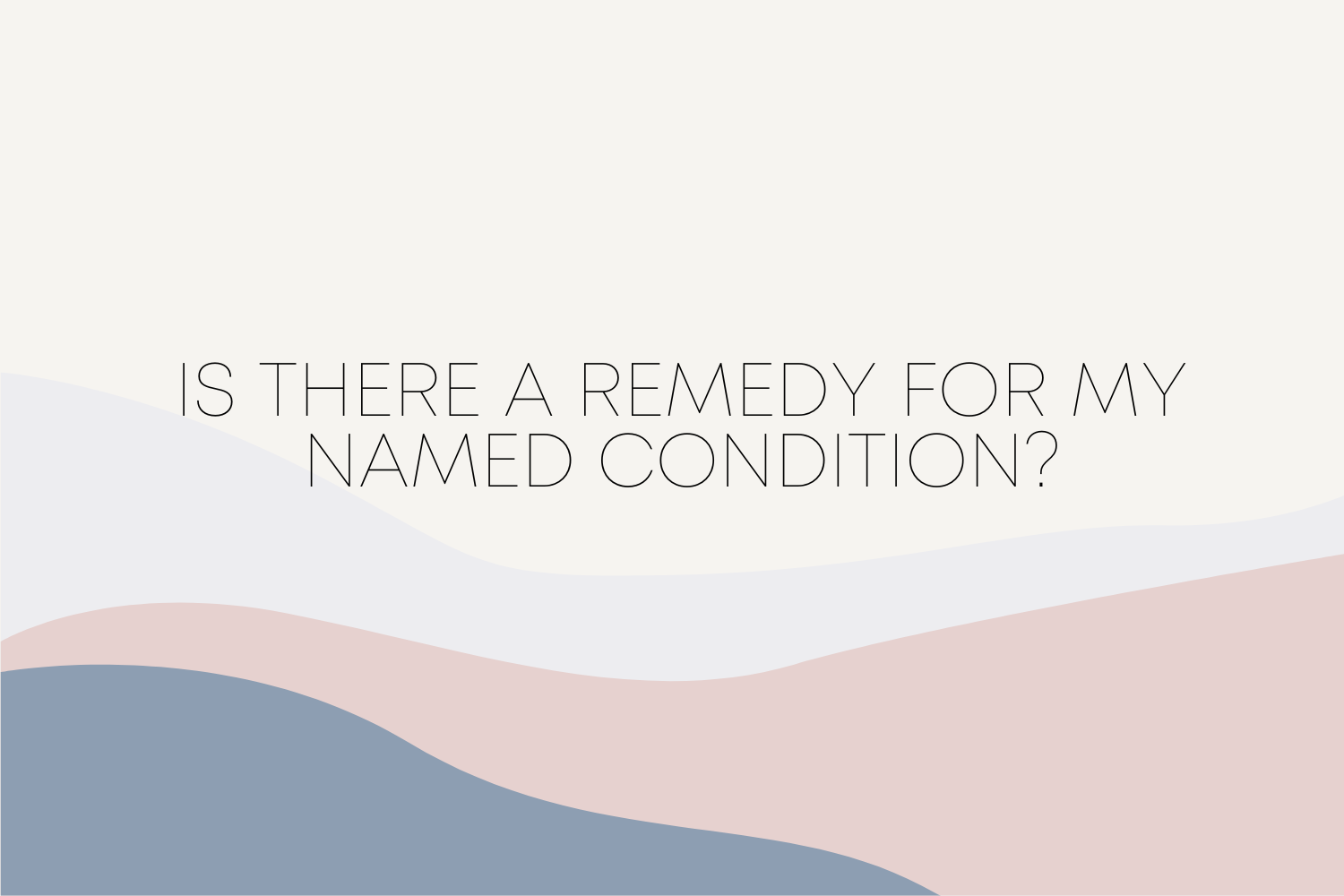 Is there a remedy for…?