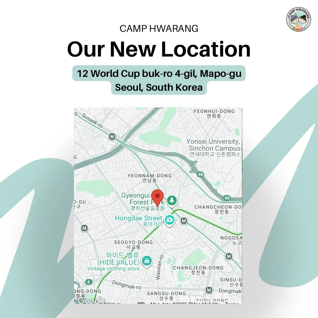 📲Important Update!

Our new camp location starting 2026 will be: 서울 마포구 동교동 201-14 |12 World Cup buk-ro 4-gil, Mapo-gu, Seoul, South Korea in Hongdae, just minutes from Hongik University Station Line 2. 

We understand this may not be ideal for fami