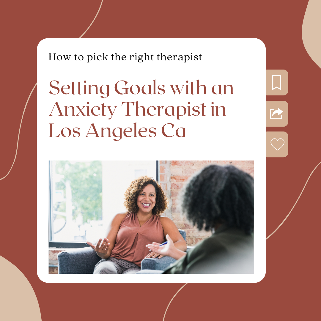 Setting Goals with an Anxiety Therapist in Los Angeles CA