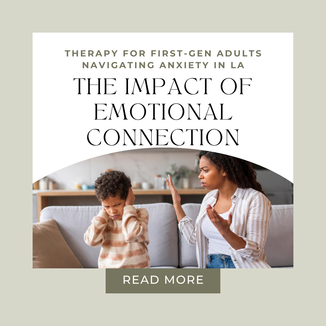 The Impact of Emotional Connection I Anxiety Therapist Los Angeles Ca