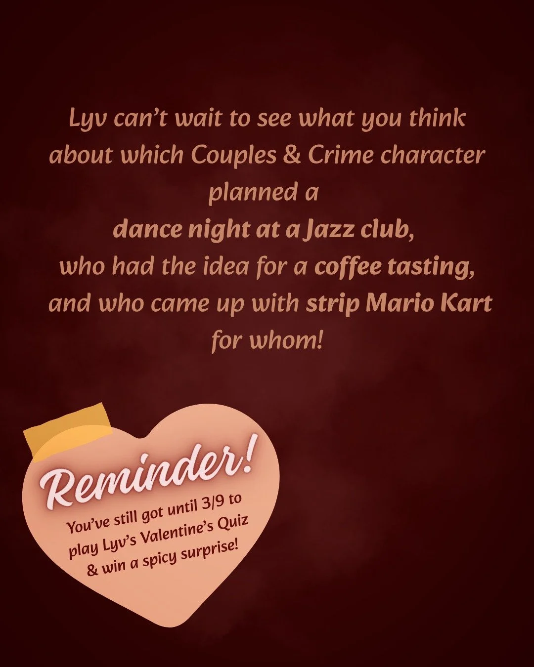 Lyv is doing her best to be patient and not read the answers to her Valentine's Quiz you've sent in just yet! 🙈
She's really excited, though, and hopes you are, too! 
And in case life kept you as busy as her lately, here's your 📚 Quiz Reminder!
For