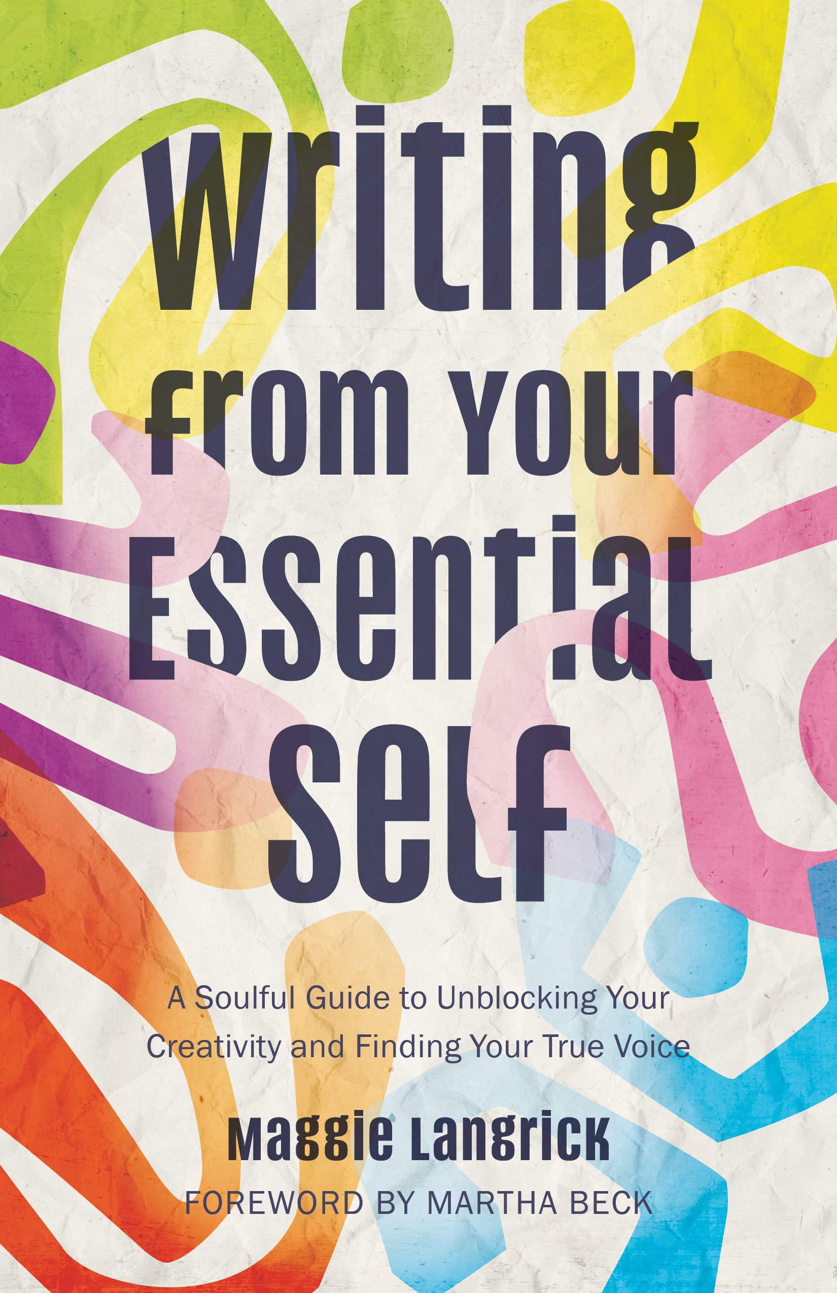 Writing from Your Essential Self by Maggie Langrick.jpg