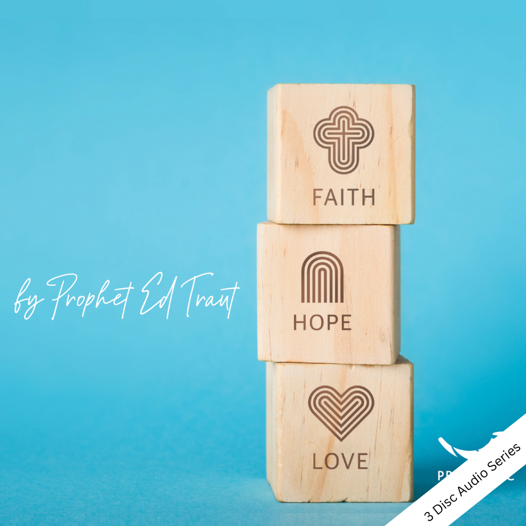 Faith.Hope.Love — Prophetic Life