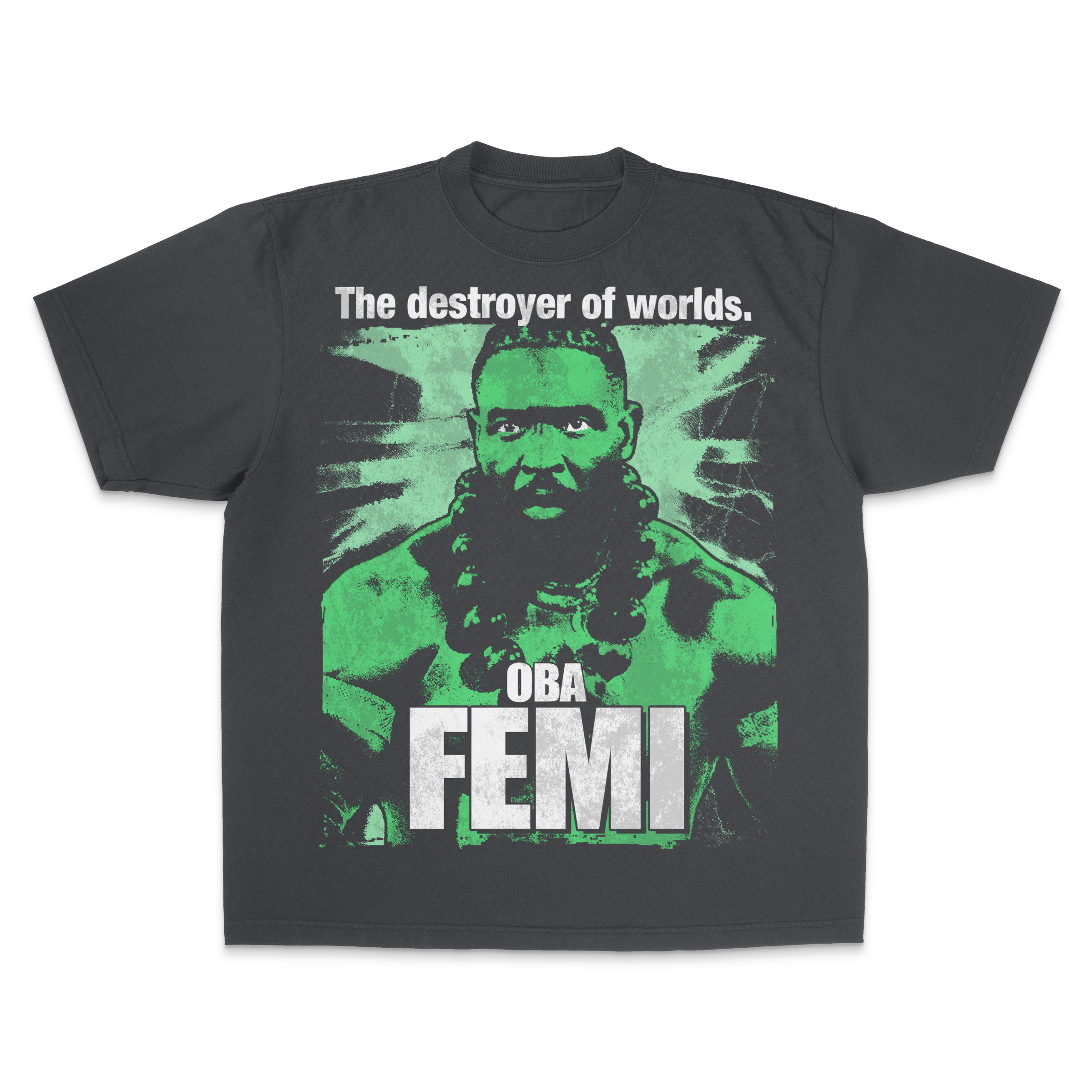 OBA FEMI DESTROYER TEE